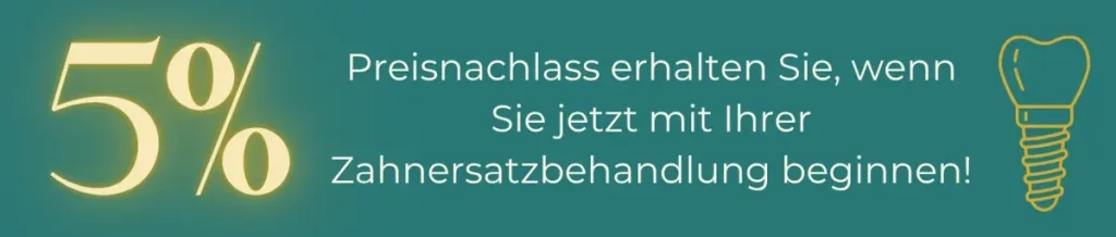 5 % Preisnachlass beim Start einer Zahnersatzbehandlung – Aktionsangebot für Zahnersatz.